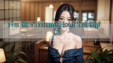net 88 ví momo hoàn trả dịp lễ