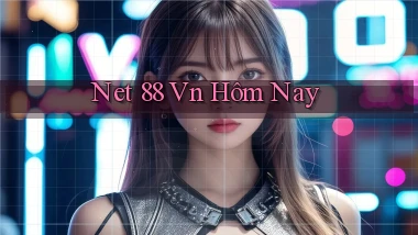 net 88 vn hôm nay