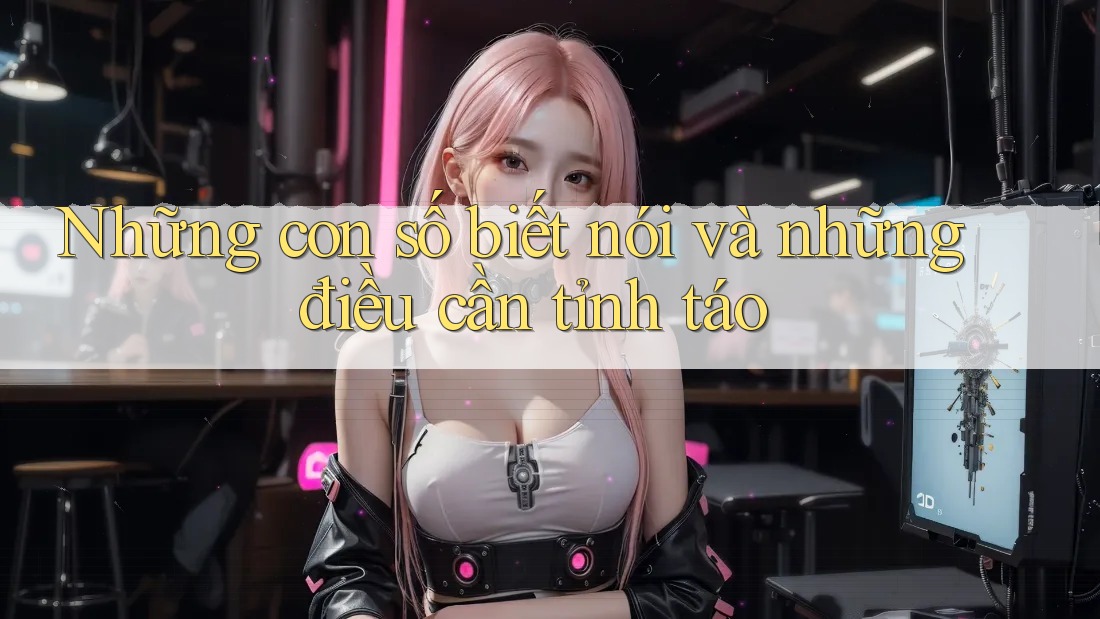 Những con số biết nói và những điều cần tỉnh táo