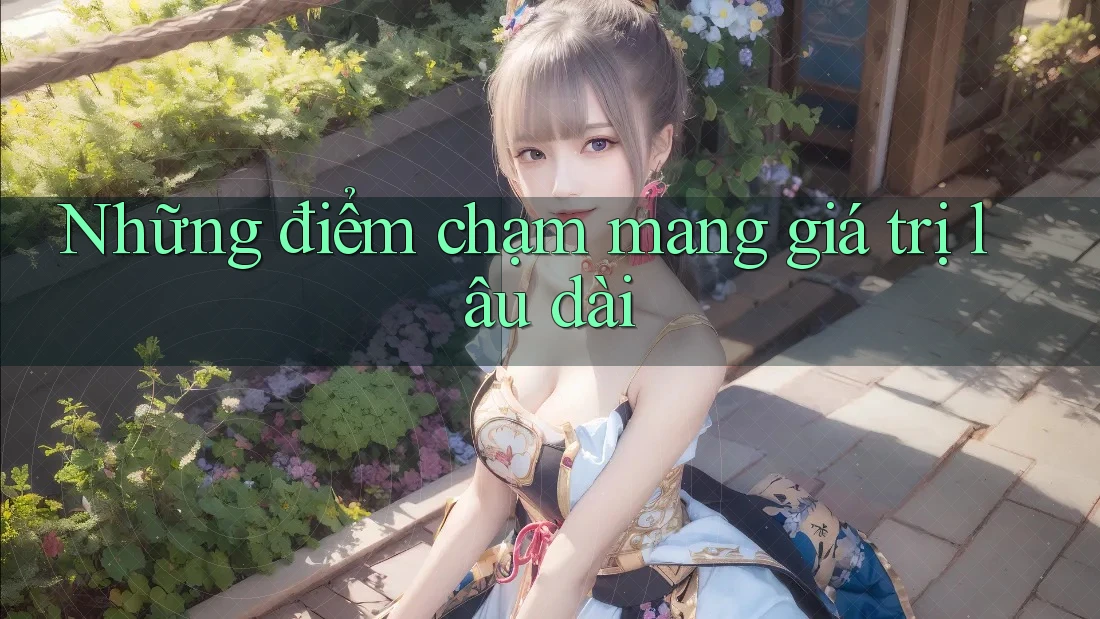 Những điểm chạm mang giá trị lâu dài
