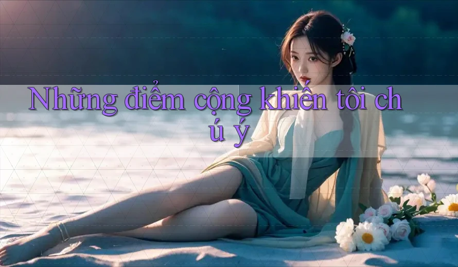Những điểm cộng khiến tôi chú ý