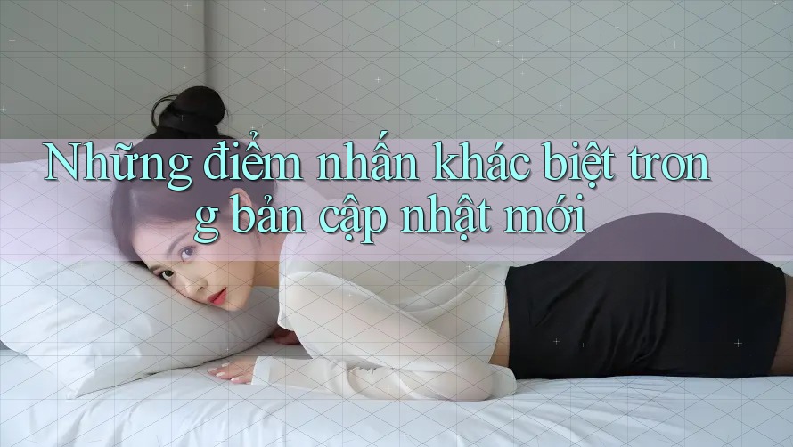Những điểm nhấn khác biệt trong bản cập nhật mới