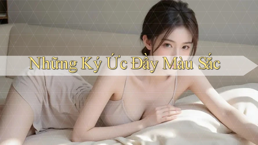 Những Ký Ức Đầy Màu Sắc