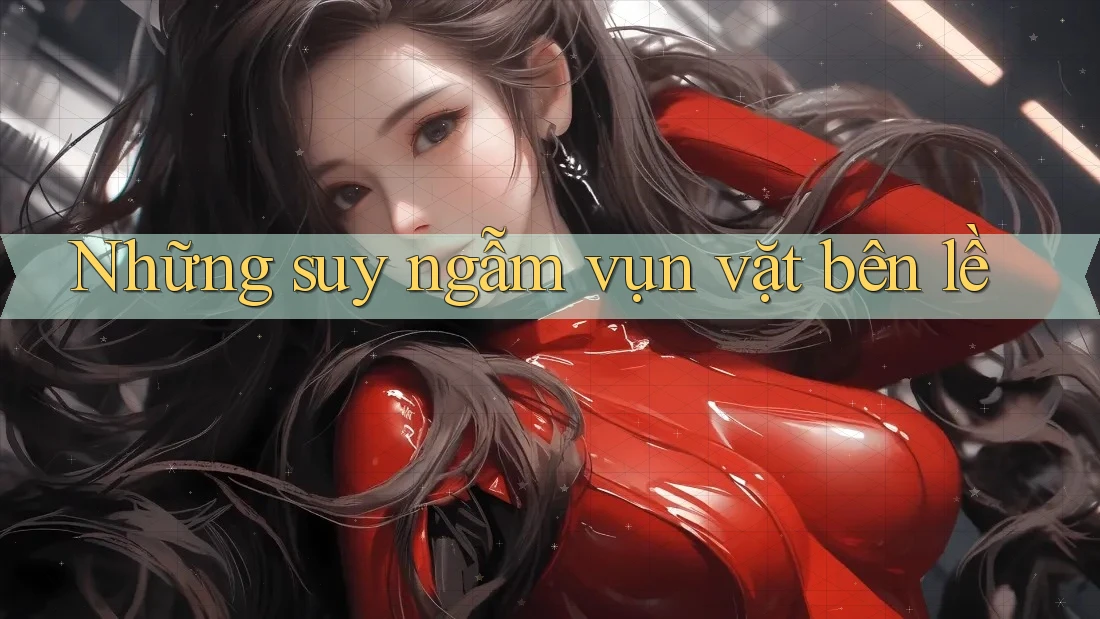 Những suy ngẫm vụn vặt bên lề