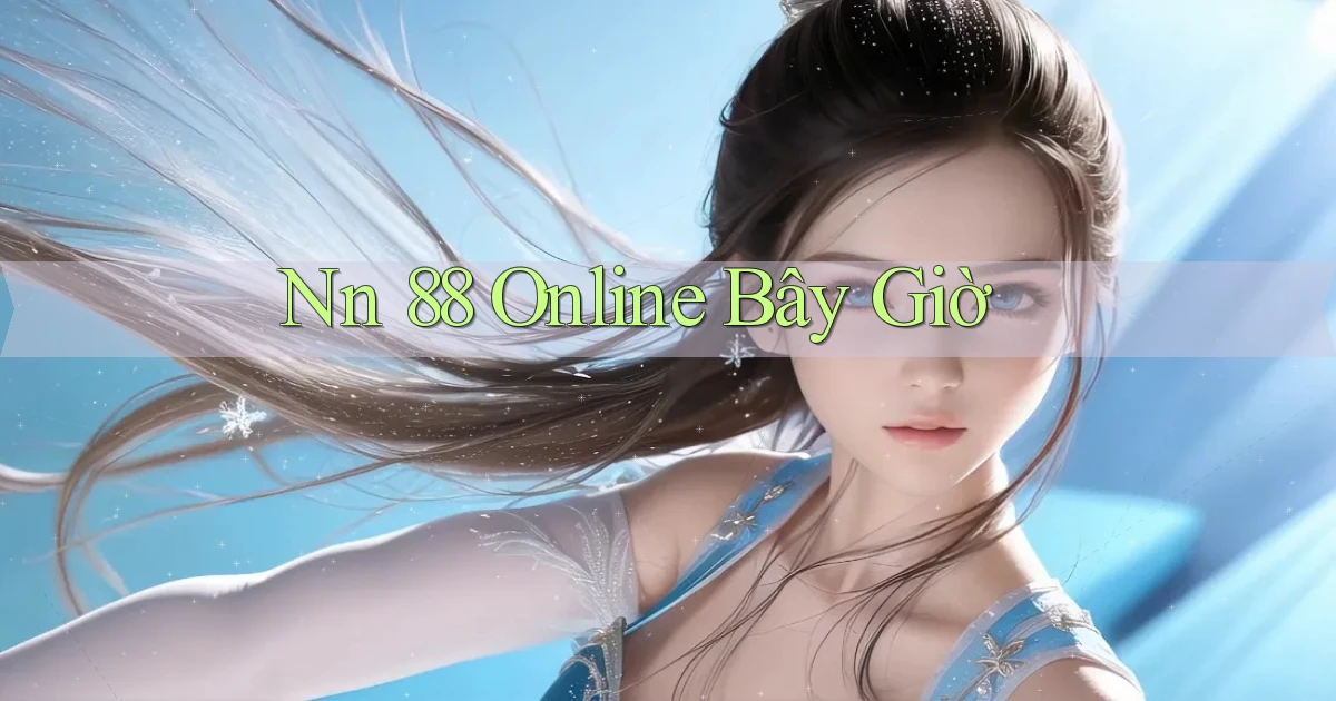 nn 88 online bây giờ
