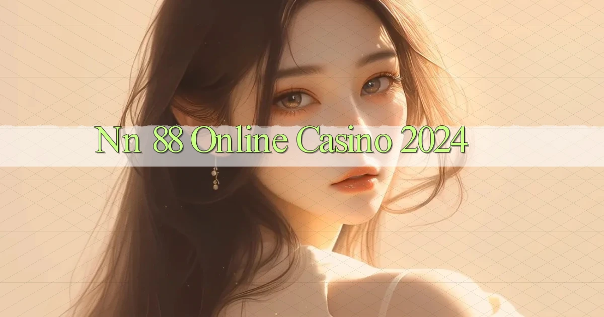 nn 88 Online Casino 2024