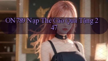 On789 nạp thẻ cào quà tặng 247