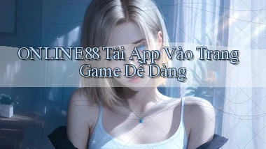 online88   Tải App Vào Trang Game Dễ Dàng