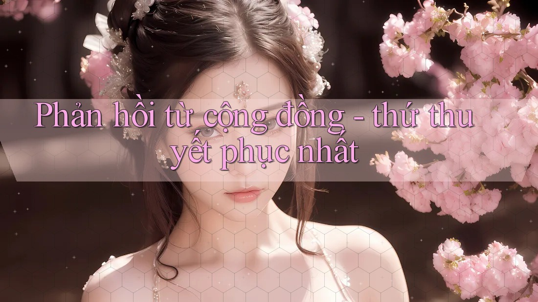 Phản hồi từ cộng đồng - thứ thuyết phục nhất