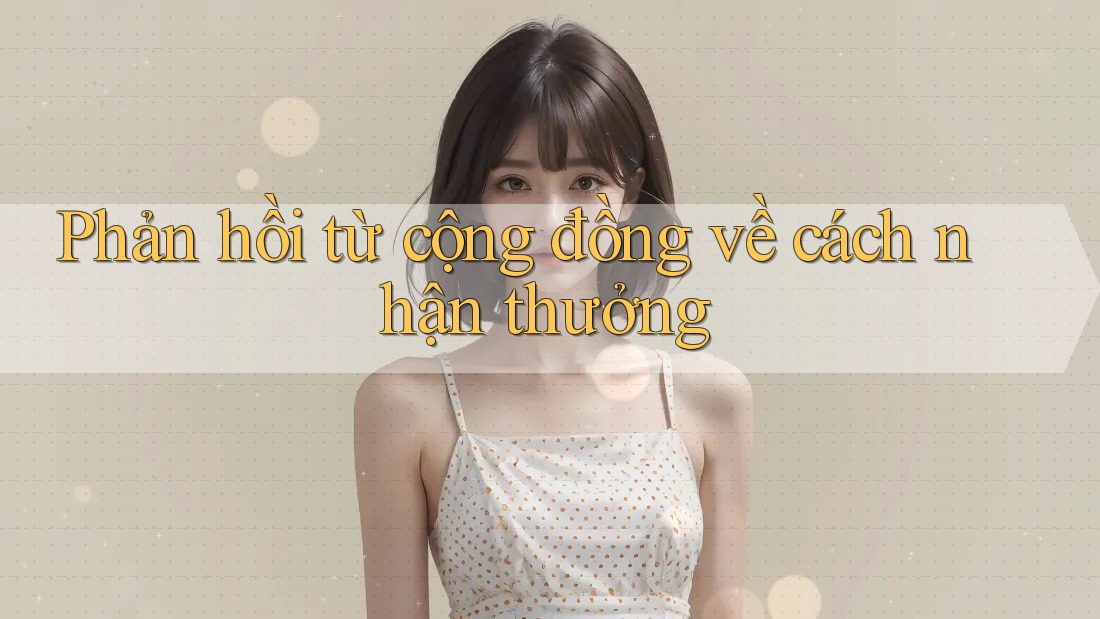 Phản hồi từ cộng đồng về cách nhận thưởng