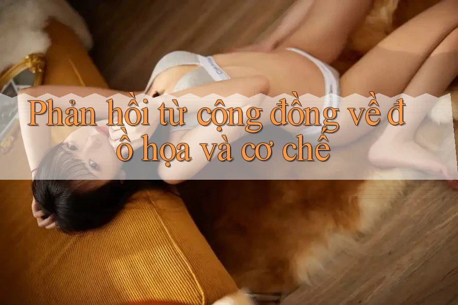 Phản hồi từ cộng đồng về đồ họa và cơ chế