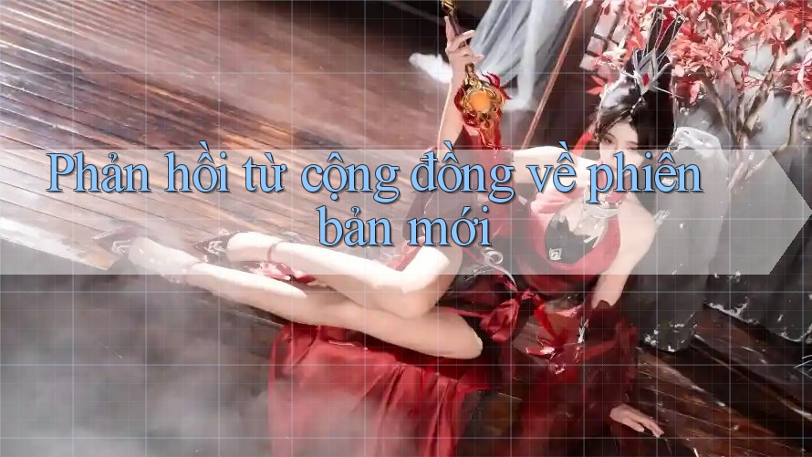 Phản hồi từ cộng đồng về phiên bản mới