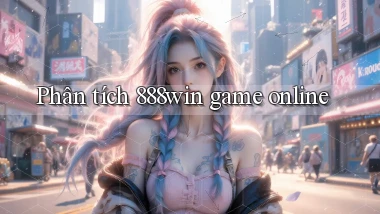 Phân tích 888win game online