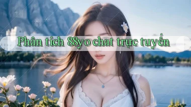 Phân tích 88yo chat trực tuyến