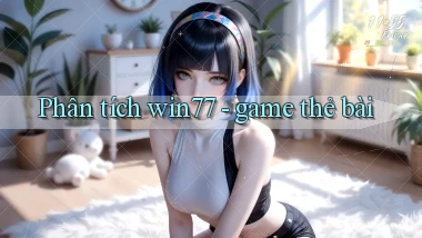 Phân tích win77   game thẻ bài