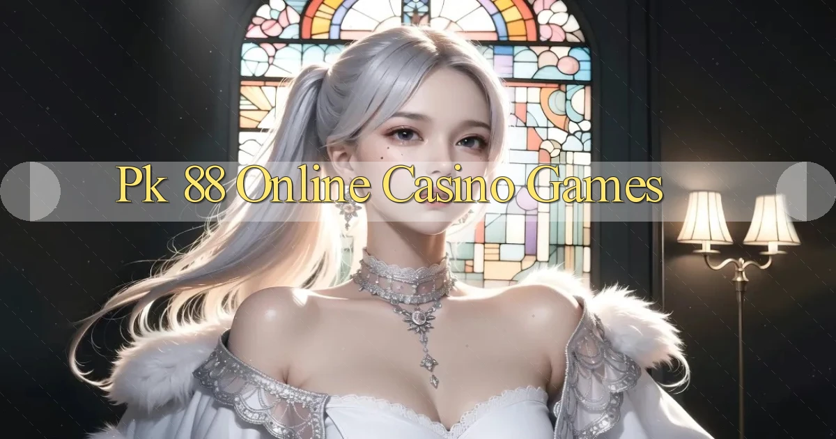 pk 88 Online Casino Games