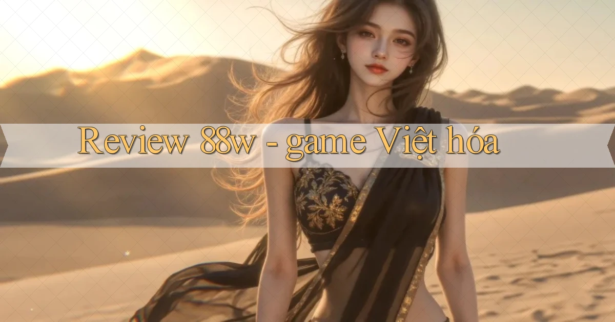 Review 88w   game Việt hóa