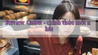 Review Gnbet   chính thức mới nhất