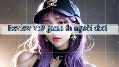 Review vb9 game đa người chơi