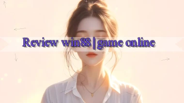 Review win88 game online