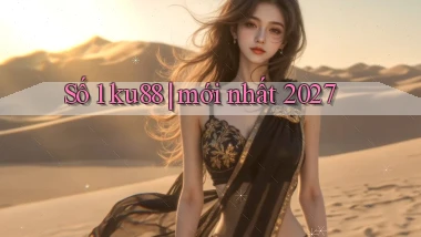 Số 1 ku88 mới nhất 2027