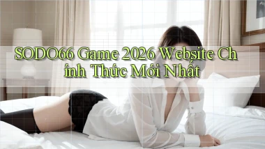 sodo66   Game 2026 Website Chính Thức Mới Nhất