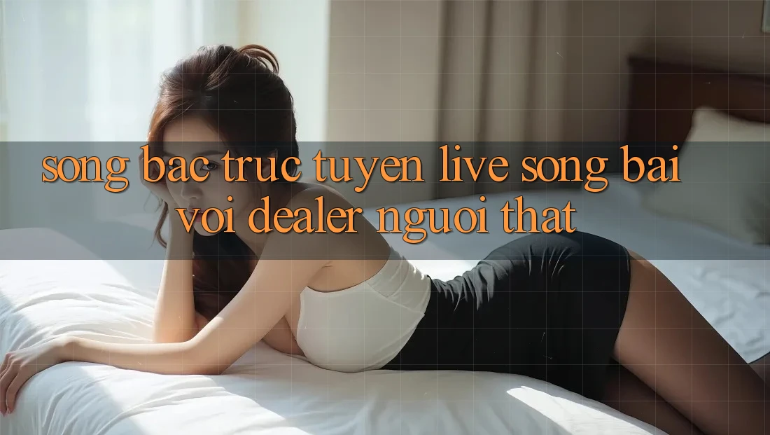 Sòng bạc trực tuyến (Live Sòng bài) với Dealer người thật