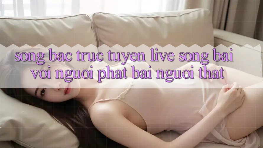 Sòng bạc trực tuyến (Live Sòng bài) với Người phát bài người thật Sòng bạc trực tuyến (Live Sòng bài) với Người phát bài người thật