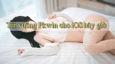 Tải xuống Pkwin cho iOS bây giờ