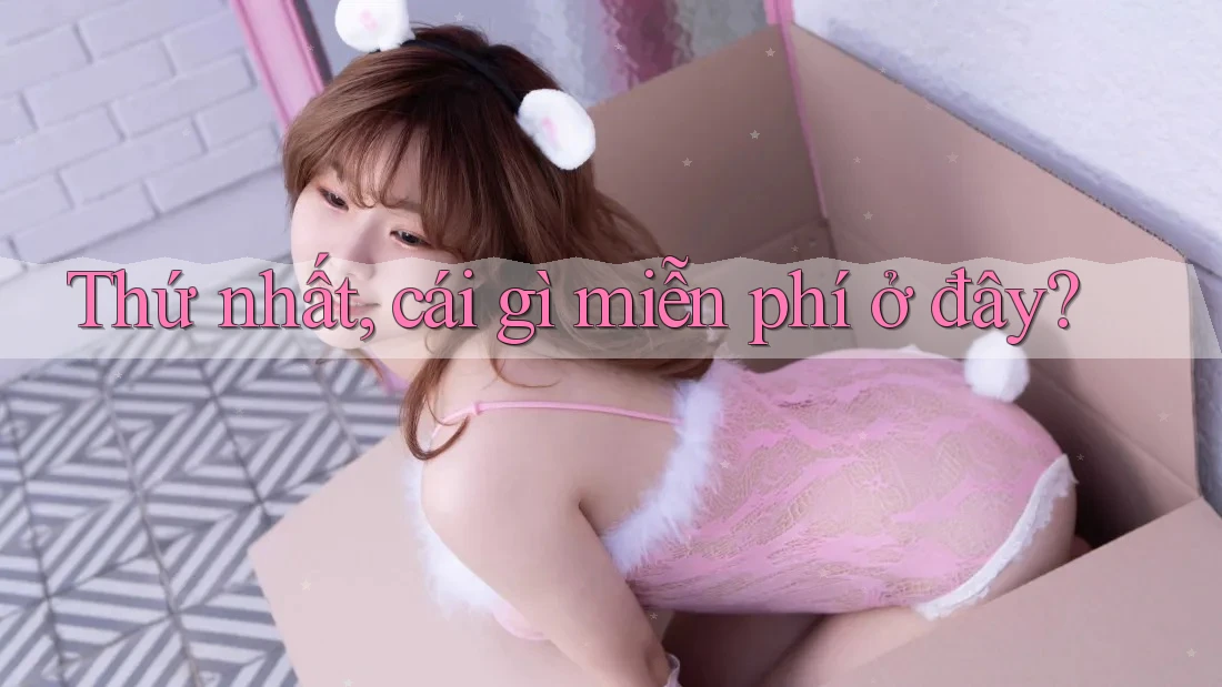 Thứ nhất, cái gì miễn phí ở đây?