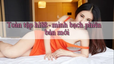 Toàn tập hl88   minh bạch phiên bản mới