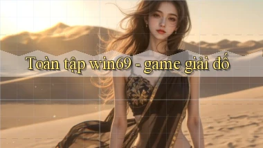 Toàn tập win69   game giải đố