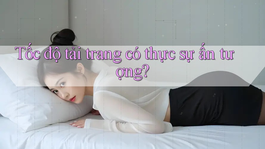 Tốc độ tải trang có thực sự ấn tượng? Tốc độ tải trang có thực sự ấn tượng?