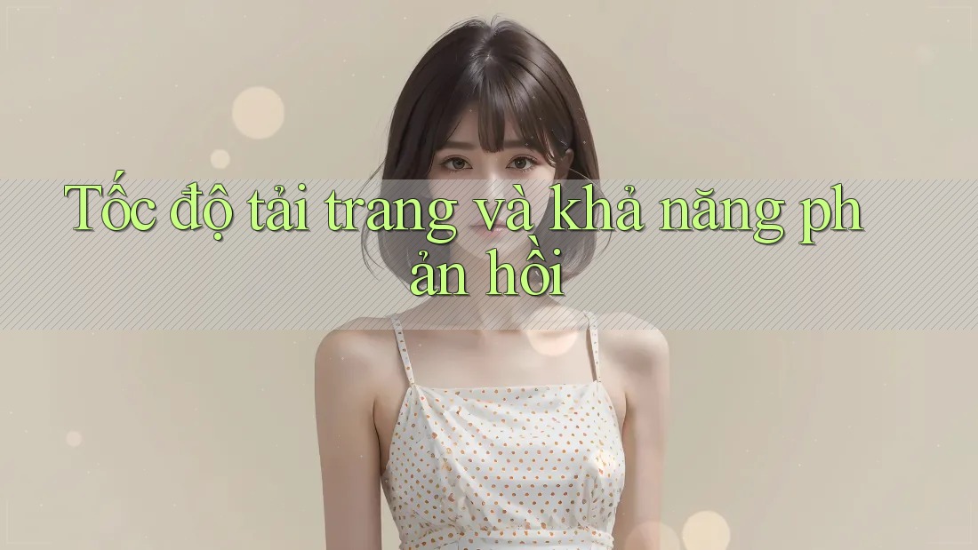 Tốc độ tải trang và khả năng phản hồi