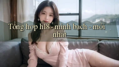 Tổng hợp hl8   minh bạch   mới nhất