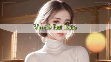 vn 69 bet kèo