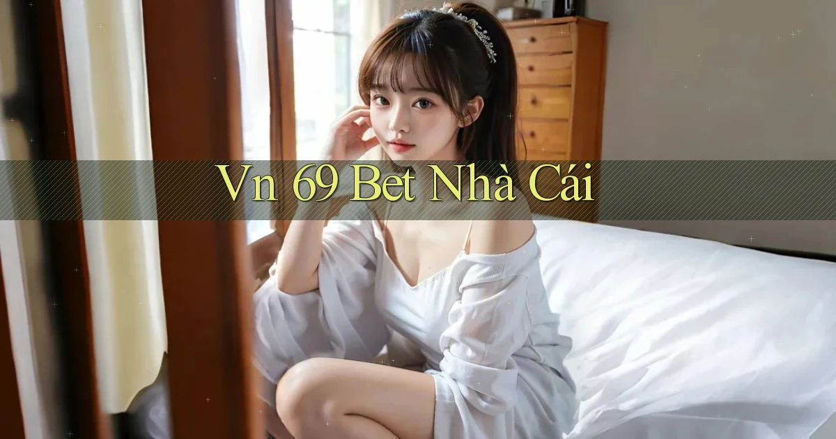 vn 69 bet nhà cái