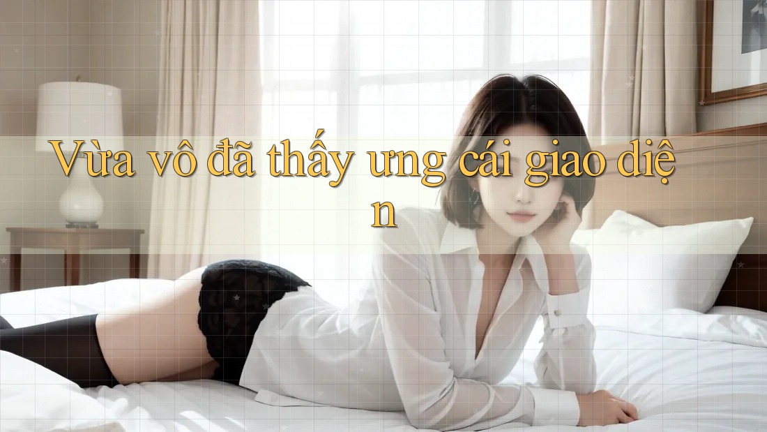 Vừa vô đã thấy ưng cái giao diện