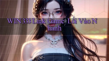 win333   Link Game ｜ Lối Vào Nhanh