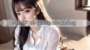 Win78 có quảng cáo không