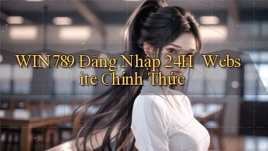 win789   Đăng Nhập 24h ｜ Website Chính Thức